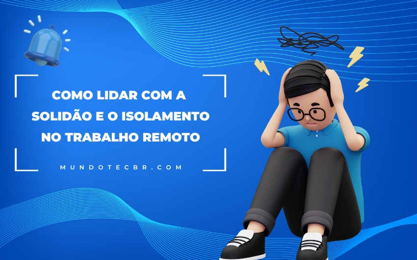 Solidão no Trabalho Remoto